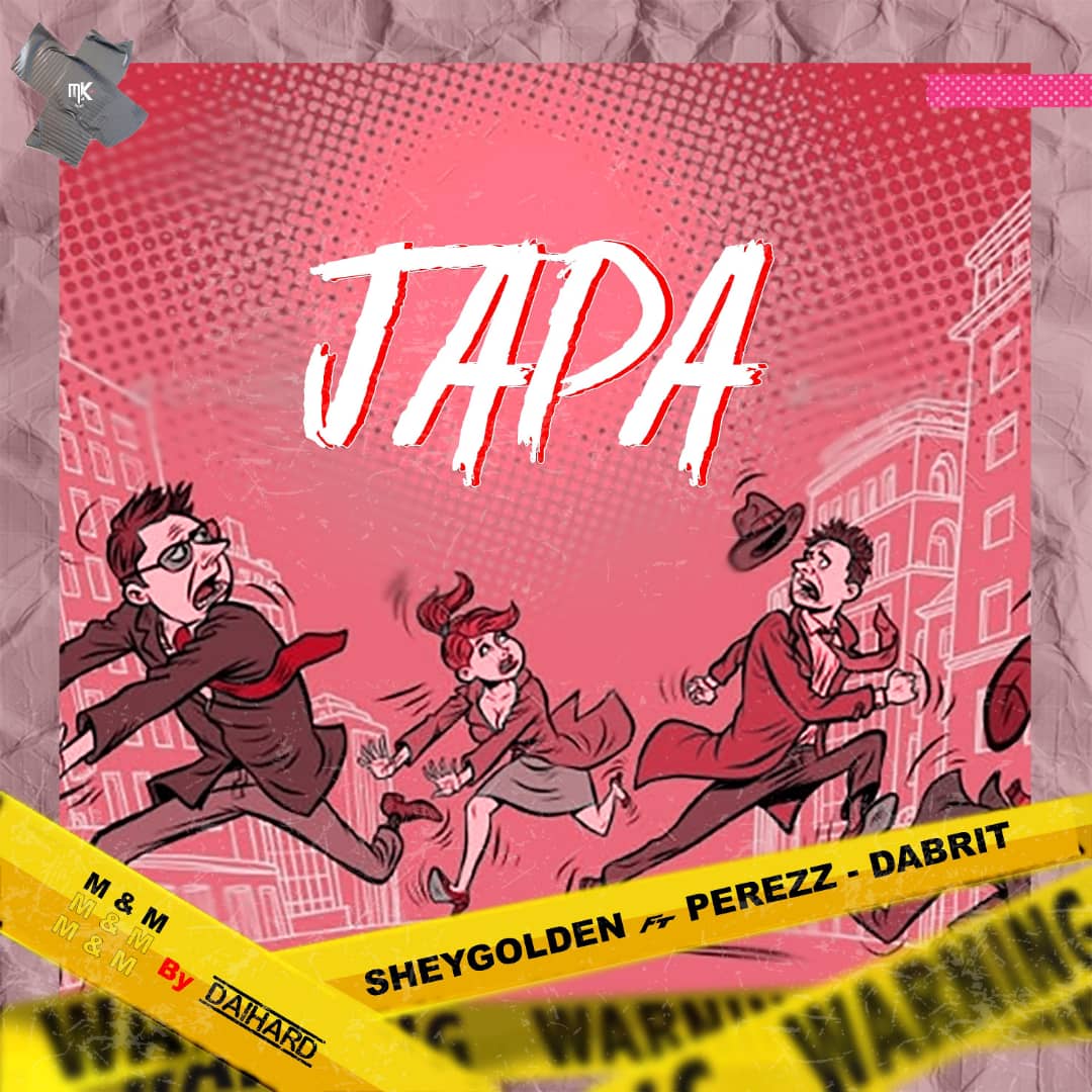 [Music] SheyGolden X Perezz X Dabrit – Japa