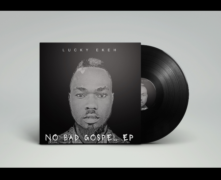 [EP] Lucky Ekeh – No Bad Gospel