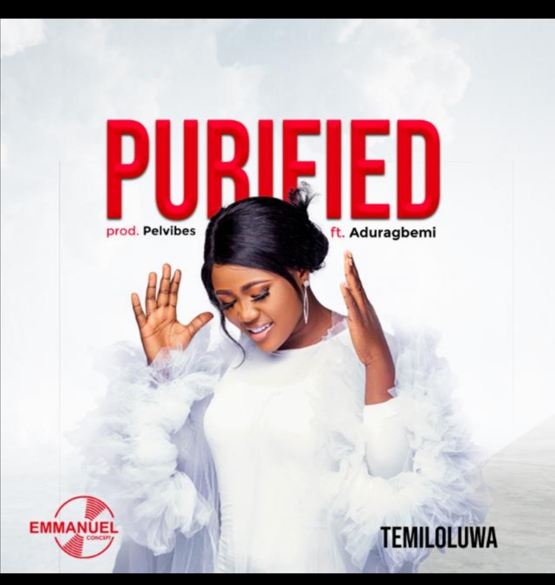 [Music] Temiloluwa ft Aduragbemi – Purified