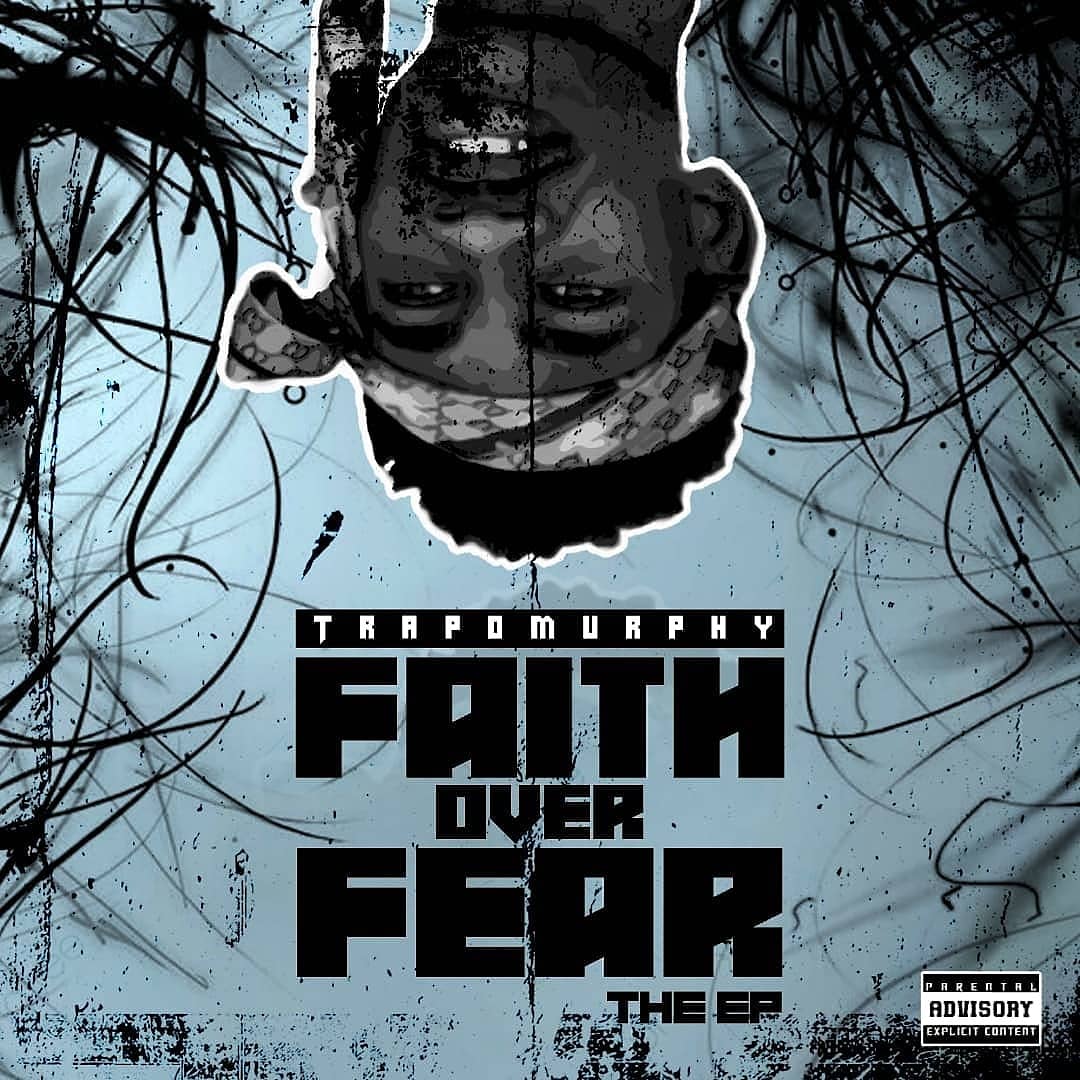 [EP] Trapomurphy – Faith Over Fear