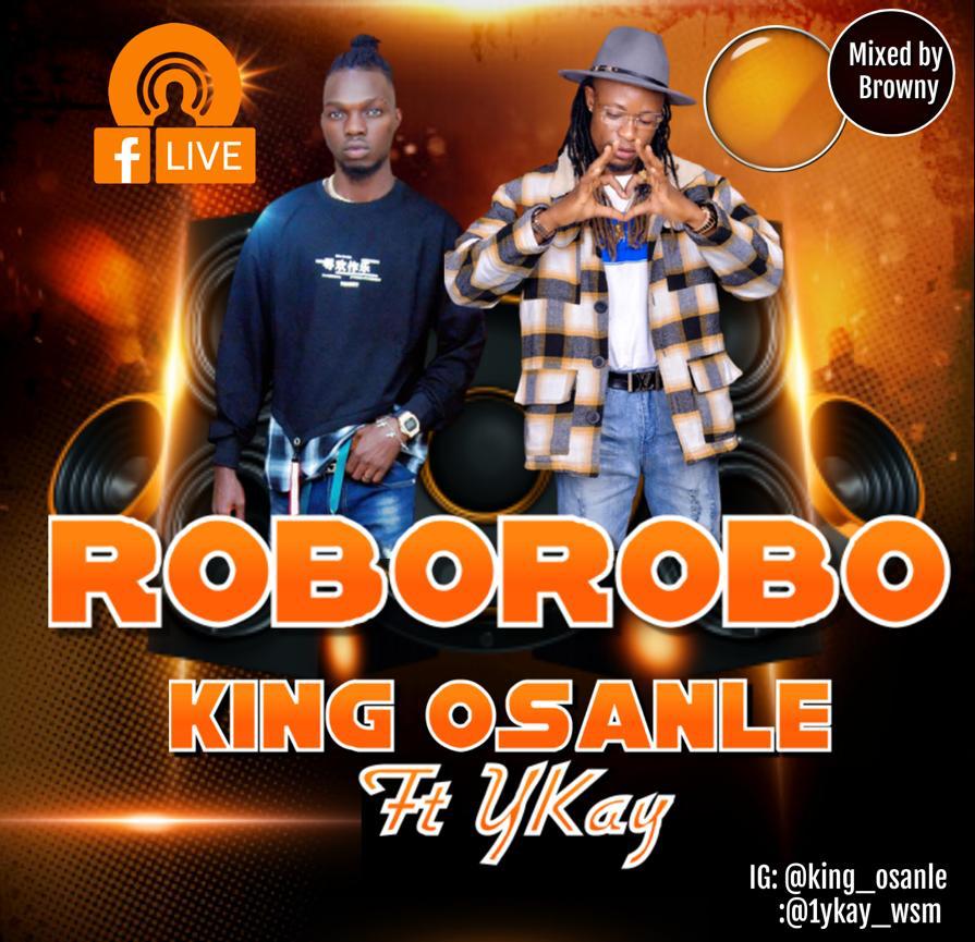 King Osanle Ft. Ykay – Roborobo