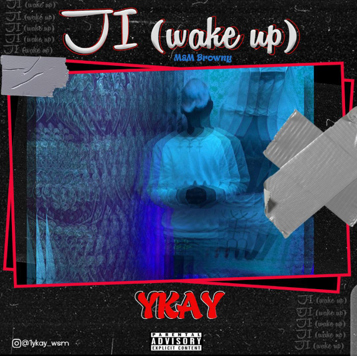 [Music] Ykay – JI (Wake Up)