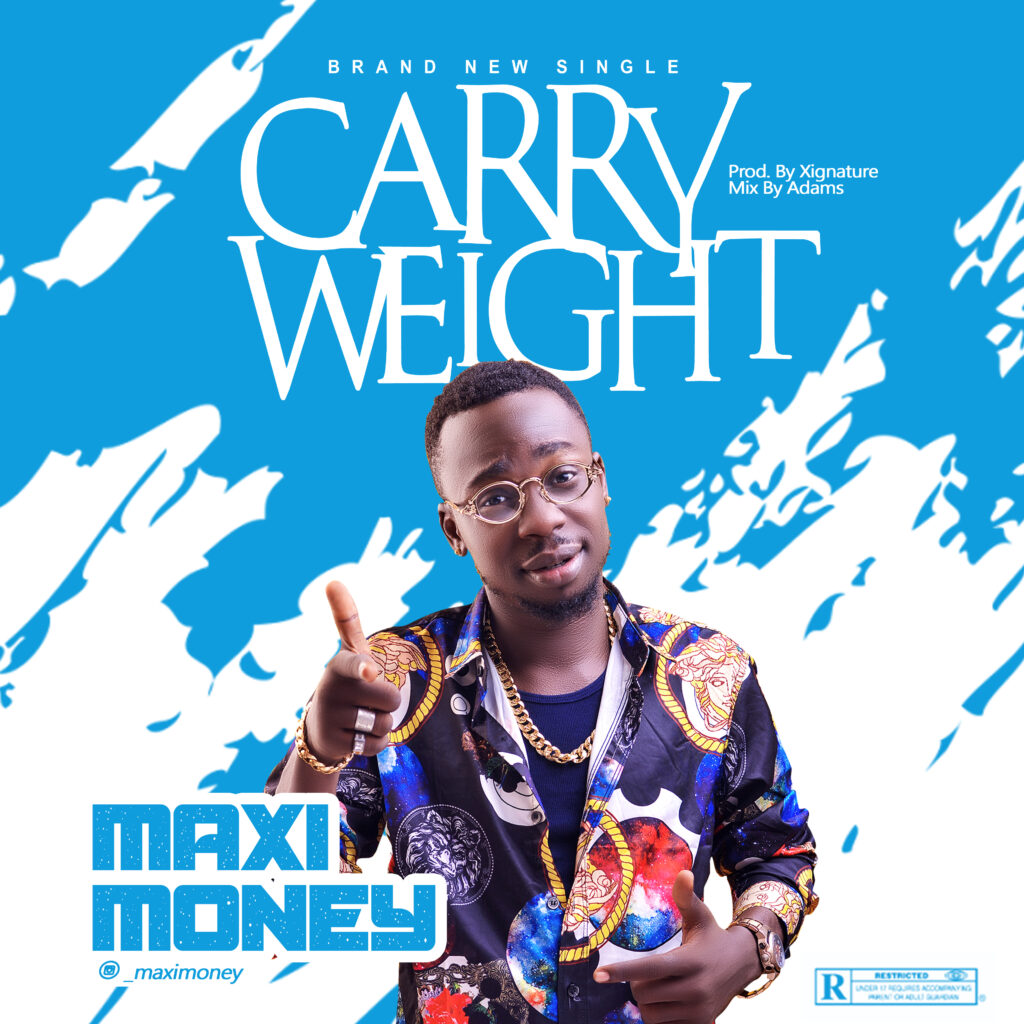 [Music] Maxi Money Carry Weight » MRBLOADED
