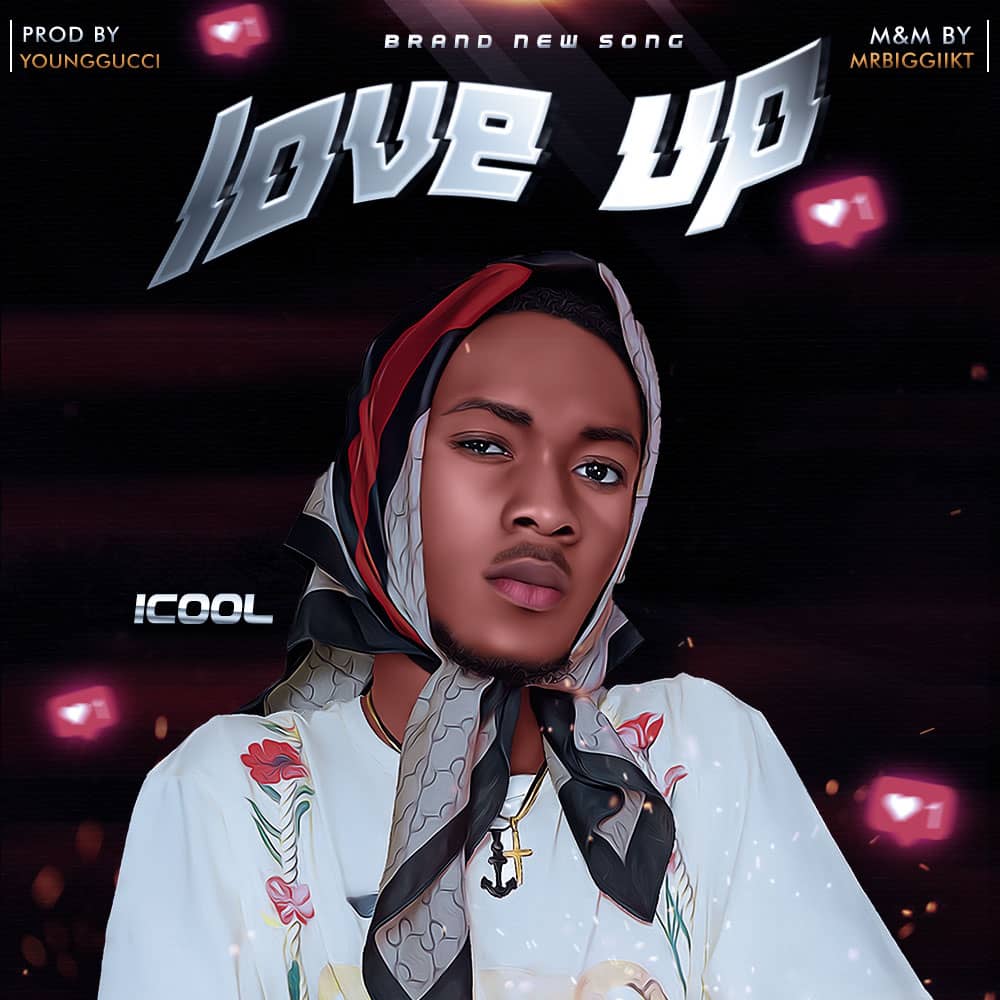 [Music] ICool – Love Up