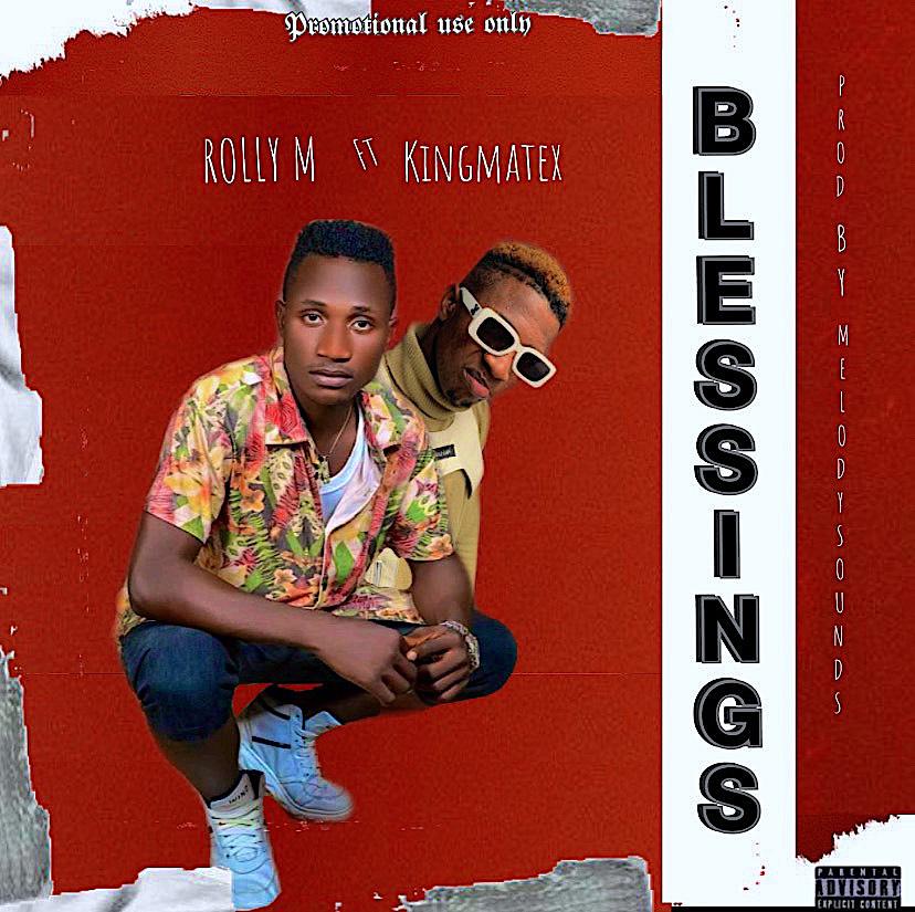 [Music] Rolly M ft Kingmatex – Blessings