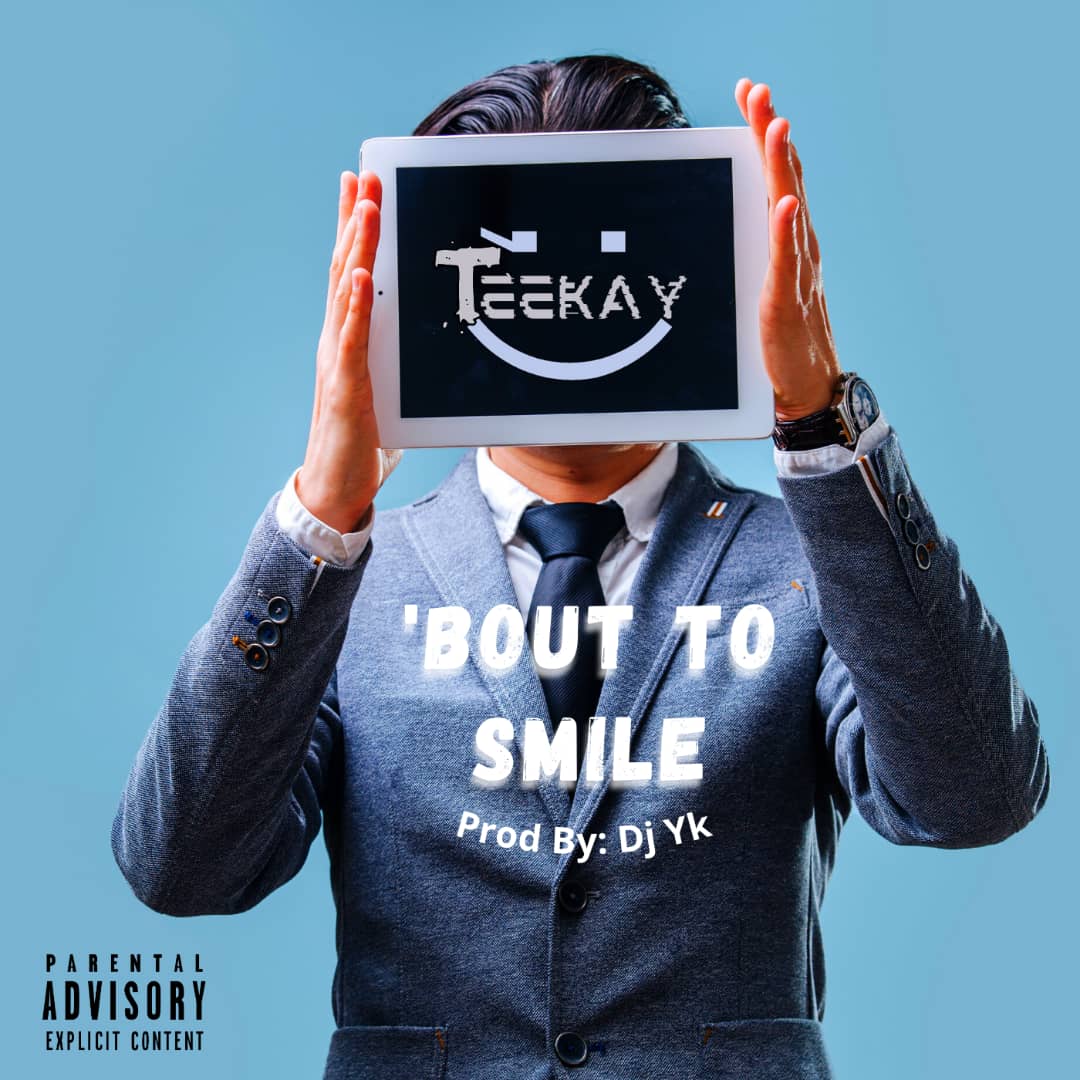 [Music] Teekay – Bout to smile