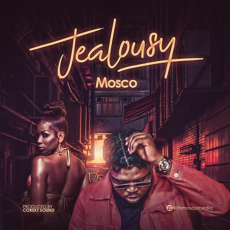 [Music] Mosco – Jealousy