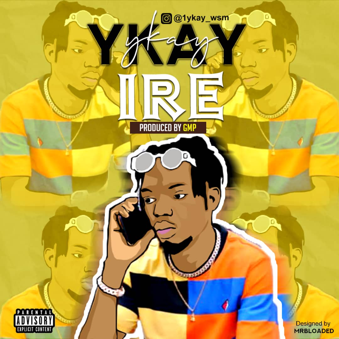 [Music] Ykay – Ire