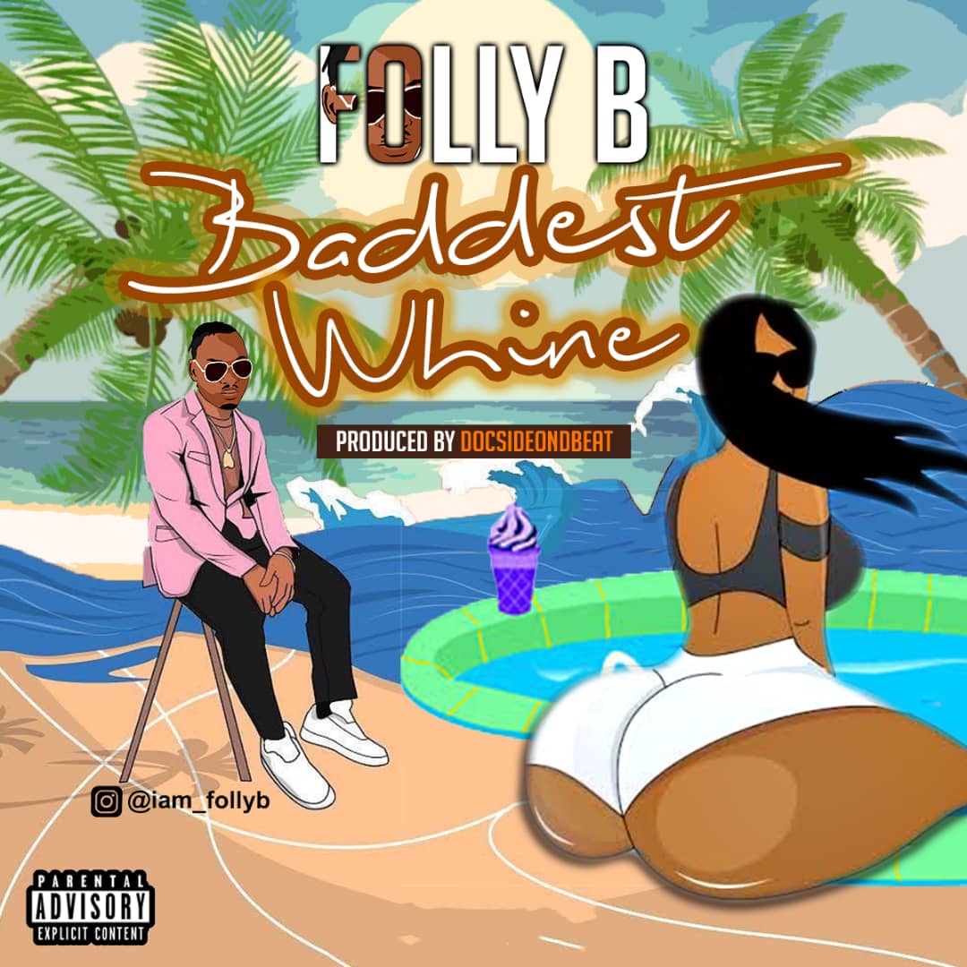 [Music] Folly B – Baddest Whine