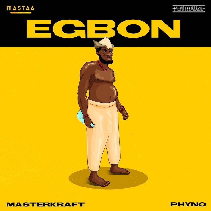 [Music] Masterkraft Ft. Phyno – Egbon