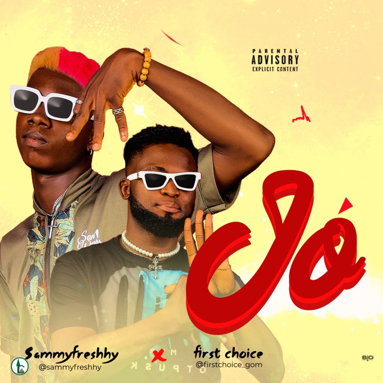 [Music] Sammyfreshhy ft First Choice – Jo