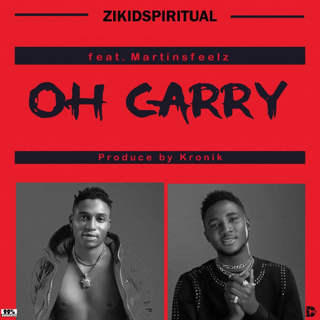 [Music] Zikid ft Martins feelz – Oh Carry