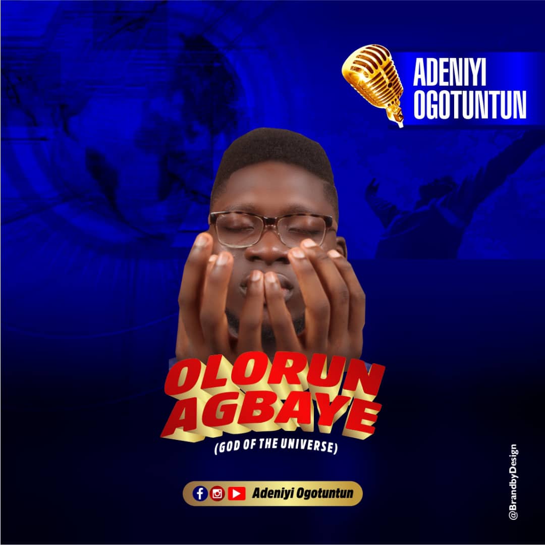 [Audio & Lyrics] Adeniyi Ogotuntun – Olorun Agbaye