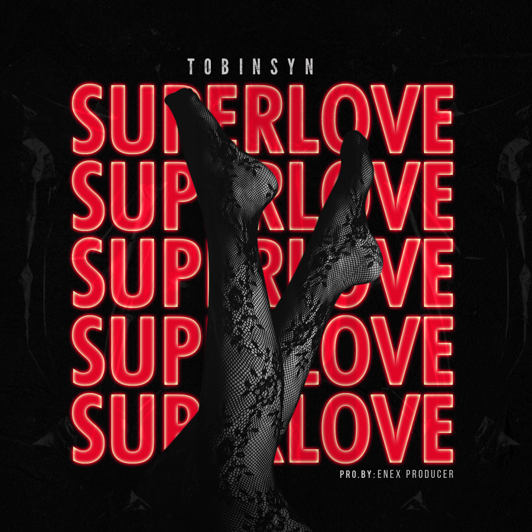 [Music] Tobinsyn – Super Love