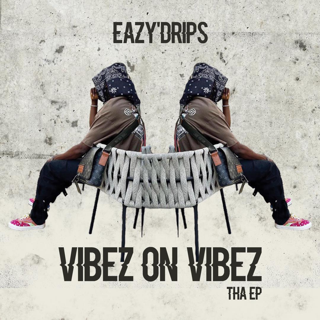 [EP] Eazy’Drips – Vibez on Vibez