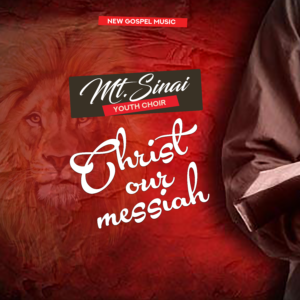 [Music] Mt.Sinai Youth Choir – Christ our messiah