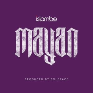 [Music] Islambo – Mayan