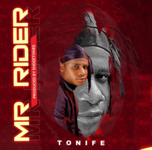 [Music] Tonife – Mr Rider