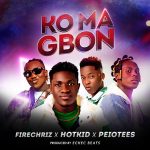 Firechriz X Hotkid X Peiotees – Ko Ma Gbon